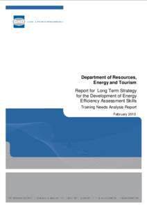 Department of Resources, Energy and Tourism Report for Long Term Strategy for the Development of Energy Efficiency Assessment Skills Training Needs Analysis Report