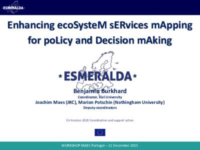 Enhancing ecoSysteM sERvices mApping for poLicy and Decision mAking Benjamin Burkhard Coordinator, Kiel University