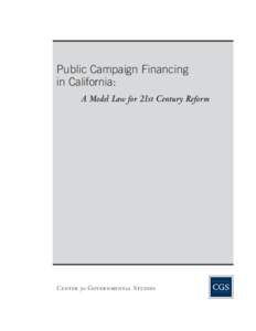Public Campaign Financing in California: A Model Law for 21st Century Reform Center for Gover nmental Studies