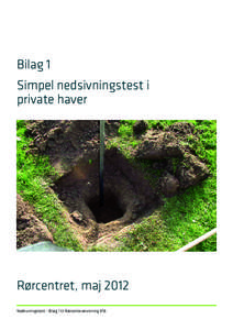 Bilag 1 Simpel nedsivningstest i private haver Rørcentret, maj 2012 Nedsivningstest - Bilag 1 til Rørcenteranvisning 016