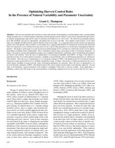 Optimizing Harvest Control Rules In the Presence of Natural Variability and Parameter Uncertainty Grant G. Thompson NMFS, Alaska Fisheries Science Center, 7600 Sand Point Way NE., Seattle, WA[removed]E-mail address: 