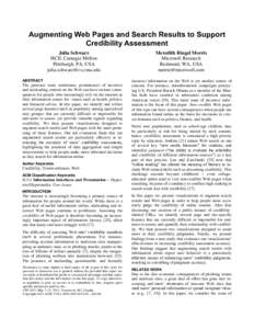 Augmenting Web Pages and Search Results to Support Credibility Assessment Julia Schwarz HCII, Carnegie Mellon Pittsburgh, PA, USA 