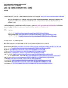 RBMS Controlled Vocabulary Subcommittee ALA Midwinter, January 20, 2012 Part 1: 1:30 - 5:00 pm, Sheraton Dallas Hotel - Trinity 3 Part 2: 7:30 - 9:30 pm, Sheraton Dallas Hotel - Trinity 3 Agenda