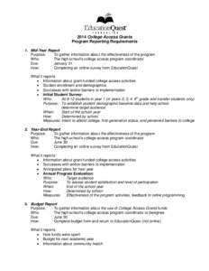 2014 College Access Grants Program Reporting Requirements 1. Mid-Year Report Purpose: To gather information about the effectiveness of the program Who: