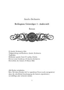 Amalia Zeichnerin Berlingtons Geisterjäger 1 - Anderswelt Roman © Amalia Zeichnerin 2016 Titelgestaltung und Buchsatz: Amalia Zeichnerin