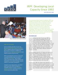 IRPF: Developing Local Capacity Since 1992 CASE STUDY FACT SHEET The International Real Property Foundation (IRPF) was founded on the belief that “a strong real estate sector