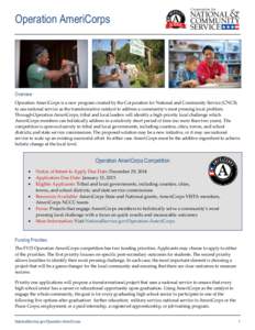 Operation AmeriCorps  Overview Operation AmeriCorps is a new program created by the Corporation for National and Community Service (CNCS) to use national service as the transformative catalyst to address a community’s 