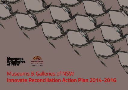 Museums & Galleries of NSW Museums & Galleries of NSW Innovate Reconciliation Action Plan[removed]