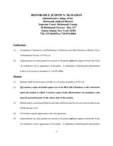 HONORABLE JUDITH N. McMAHON Administrative Judge of the Thirteenth Judicial District Supreme Court: Richmond County 18 Richmond Terrace - Rm. 217 Staten Island, New York 10301