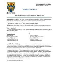 FOR IMMEDIATE RELEASE Friday, March 8, 2013. PUBLIC NOTICE  Mild Weather Closes Rotary Waterfront Outdoor Rink