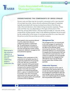 State and Local Government Toolkit  Costs Associated with Issuing Municipal Securities  Under s tanding the Component s of Gross Spre ad