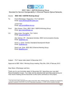 IEEE[removed]SIEPON Working Group Standard for Service Interoperability in Ethernet Passive Optical Networks Source: IEEE[removed]SIEPON Working Group1