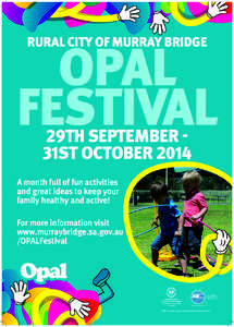 OPAL FESTIVAL RURAL CITY OF MURRAY BRIDGE 29TH SEPTEMBER 31ST OCTOBER 2014