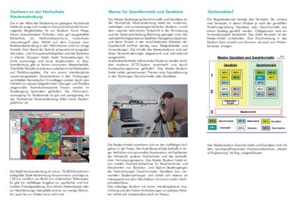 Studieren an der Hochschule Neubrandenburg Die in der Nähe des Stadtzentrums gelegene Hochschule bietet als junge und moderne Campushochschule hervorragende Möglichkeiten für ein Studium. Kurze Wege, kleine überschau