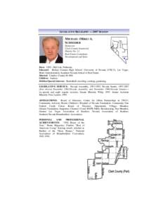 LEGISLATIVE BIOGRAPHY — 2007 SESSION  MICHAEL (MIKE) A. SCHNEIDER Democrat Clark County Senatorial