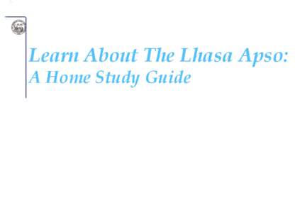 Learn About The Lhasa Apso: A Home Study Guide Presented by  The American Lhasa Apso Club