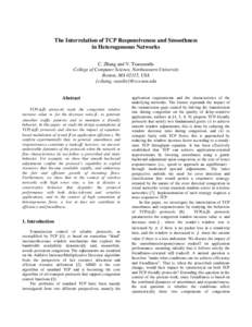 The Interrelation of TCP Responsiveness and Smoothness in Heterogeneous Networks C. Zhang and V. Tsaoussidis College of Computer Science, Northeastern University Boston, MA 02115, USA {czhang, vassilis}@ccs.neu.edu
