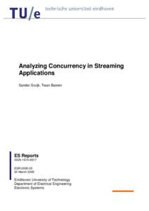 Analyzing Concurrency in Streaming Applications Sander Stuijk, Twan Basten ES Reports ISSN