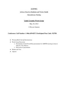 AGENDA Advisory Board on Radiation and Worker Health Teleconference Meeting Linde Ceramics Work Group May 30, 2012