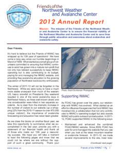 Friends of the Northwest Weather and Avalanche Center 2012 Annual Report Mission: The mission of the Friends of the Northwest Weather and Avalanche Center is to ensure the financial viability of