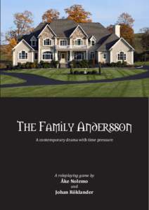 The Family Andersson A contemporary drama with time pressure A roleplaying game by  Åke Nolemo