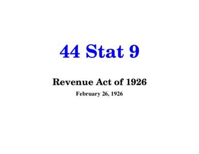 44 Stat 9 Revenue Act of 1926 February 26, 1926 53 Stat 1 Internal Revenue Code of 1939