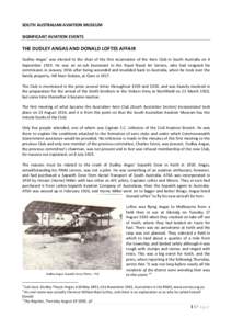 SOUTH AUSTRALIAN AVIATION MUSEUM SIGNIFICANT AVIATION EVENTS THE DUDLEY ANGAS AND DONALD LOFTES AFFAIR Dudley Angas1 was elected to the chair of the first incarnation of the Aero Club in South Australia on 4 September 19
