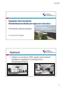 [removed]Haapsalu Neuroloogilise Rehabilitatsioonikeskuse tegevuse tutvustus Priit Eelmäe, juhatuse esimees