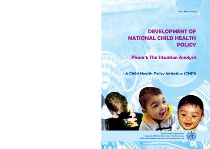 WHO-EM/CAH/014/E  DEVELOPMENT OF NATIONAL CHILD HEALTH POLICY Phase I: The Situation Analysis