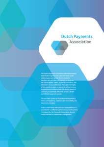 The Dutch Payments Association (Betaalvereniging Nederland) organizes the collective tasks in the national payment system for its members. Members are providers of payment services on the Dutch market: banks, payment ins