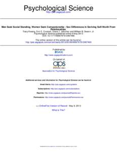 Psychological Science http://pss.sagepub.com/ Men Seek Social Standing, Women Seek Companionship : Sex Differences in Deriving Self-Worth From Relationships Tracy Kwang, Erin E. Crockett, Diana T. Sanchez and William B. 