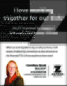 I love working together for our kids! And I’m proud to support Alvarado Elementary School!  When we work together to buy or sell your home, I will