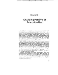 Chapter 5  Changing Patterns of Television Use  It is difficult to overstate the pervasiveness of American television.