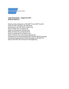 Legal Description – August 22, 2011 Director District 5 Starting at the intersection of SE 400th St and 236th Ave SE. South on 236th Ave SE to SE 436th Way. Southeast on SE 436th Way to Griffin Ave. East on Griffin Ave
