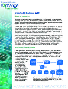 Water Quality Exchange (WQX) A Need for the Network Access to comprehensive water quality information is indispensable for managing and protecting water resources. However, timely and accurate information can be difficul