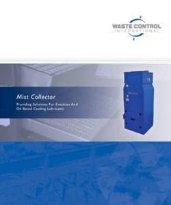 Mist Collector Providing Solutions For Emulsion And Oil Based Cooling Lubricants H andte O il and E mulsion M ist S eparators E xcel in E very D imension – and A bove A ll in T he A reas O f P erformance , S afety and