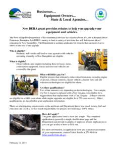 Businesses… Equipment Owners… State & Local Agencies… New DERA grant provides rebates to help you upgrade your equipment and vehicles. The New Hampshire Department of Environmental Services has secured almost $73,0