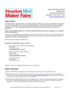 ` Houston Mini Maker Faire 2014 Stafford CentreCash Rd., Stafford, TX November 1, 2014: 10 a.m. – 5 p.m. www.houstonmakerfaire.com