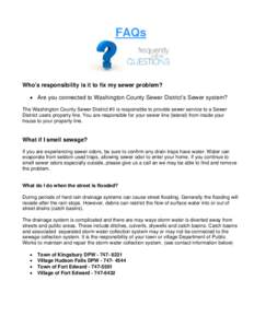 FAQs  Who’s responsibility is it to fix my sewer problem?  Are you connected to Washington County Sewer District’s Sewer system? The Washington County Sewer District #II is responsible to provide sewer service to 