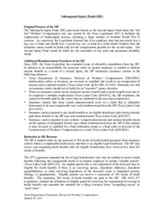 Subsequent Injury Fund (SIF) Original Purpose of the SIF The Subsequent Injury Fund (SIF), previously known as the Second Injury Fund under the “old law” Workers’ Compensation Act, was created by the Texas Legislat