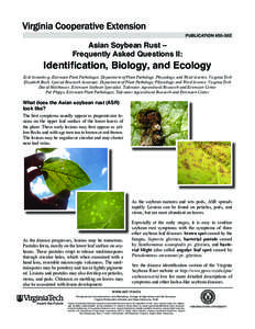 publication[removed]Asian Soybean Rust – Frequently Asked Questions II:  Identification, Biology, and Ecology
