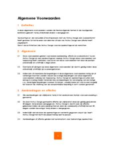 Algemene Voorwaarden 1 Definities In deze algemene voorwaarden worden de hiernavolgende termen in de navolgende betekenis gebruikt, tenzij uitdrukkelijk anders is aangegeven. Opdrachtgever: de natuurlijke of rechtspersoo