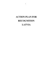 1  ACTION PLAN FOR RECOGNITION LATVIA