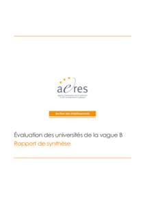 Évaluation des universités de la vague B Rapport de synthèse Les 30 universités évaluées au titre de la vague B peuvent être caractérisées de la façon suivante : Marseille et Rennes sont des sites de plus de 4
