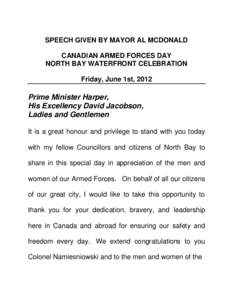 SPEECH GIVEN BY MAYOR AL MCDONALD CANADIAN ARMED FORCES DAY NORTH BAY WATERFRONT CELEBRATION Friday, June 1st, 2012  Prime Minister Harper,
