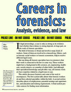 Careers in forensics: Analysis, evidence, and law POLICE LINE - DO NOT CROSS POLICE LINE - DO NOT CROSS POLICE Elka