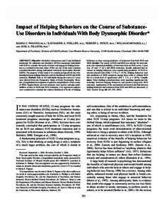 PAGANO ET AL[removed]Impact of Helping Behaviors on the Course of SubstanceUse Disorders in Individuals With Body Dysmorphic Disorder* MARIA E. PAGANO, PH.D.,† KATHARINE A. PHILLIPS, M.D.,† ROBERT L. STOUT, PH.D.,† W