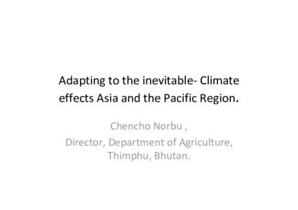 Adapting to the inevitable- Climate effects South-East and the Pacific Region.