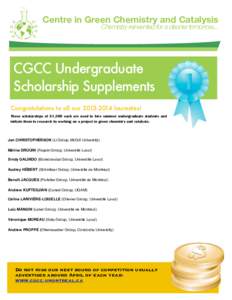 Centre in Green Chemistry and Catalysis Chemistry reinvented for a cleaner tomorrow... CGCC Undergraduate Scholarship Supplements Congratulations to all ourlaureates!