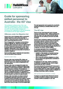 Guide for sponsoring skilled personnel to Australia - the 457 visa This publication outlines some of the more important considerations to take into account when sponsoring skilled personnel to Australia